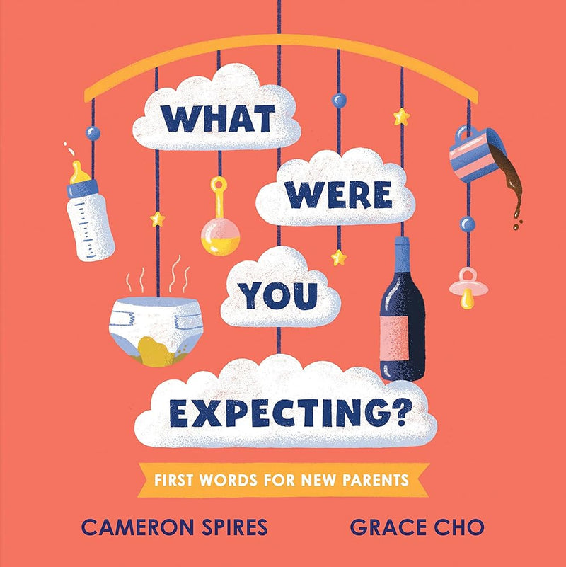 What Were You Expecting?: First Words for New Parents ( - ) - 9781525305795 - Cameron Spires, Grace Cho - Kids Can Press - The Little Lost Bookshop