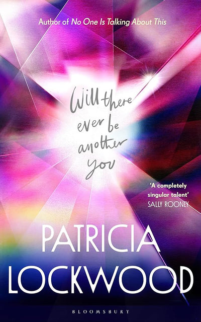 Will There Ever Be Another You - 9781526689214 - Patricia Lockwood - Bloomsbury - The Little Lost Bookshop