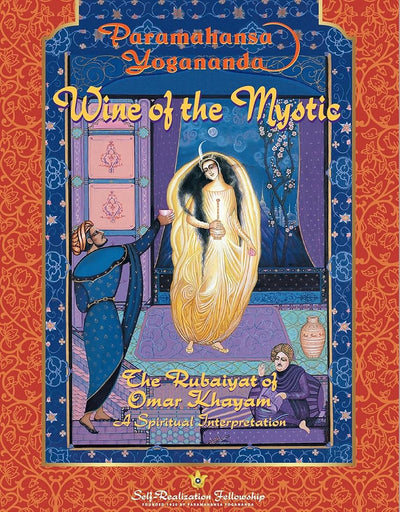 Wine of the Mystic : The Rubaiyat of Omar Khayyam (Self - Realization Fellowship) - 9780876122266 - Paramahansa Yogananda - Self - Realization Fellowship - The Little Lost Bookshop