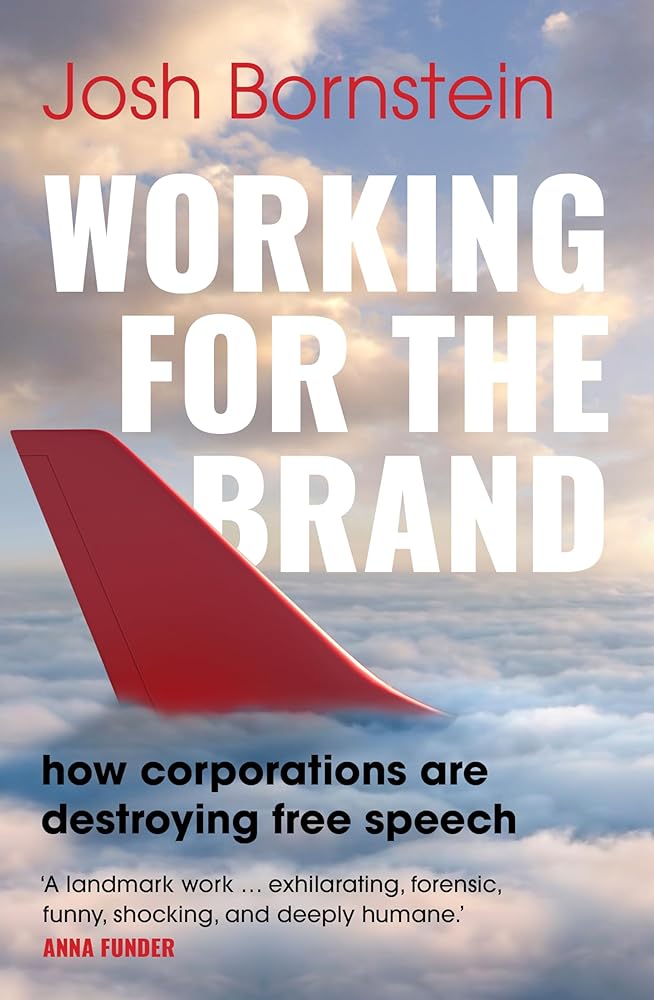 Working for the Brand: how corporations are destroying free speech - 9781761381041 - Josh Bornstein - Scribe Publications - The Little Lost Bookshop