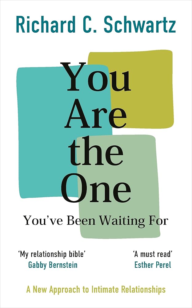 You Are the One You’ve Been Waiting For: A New Approach to Intimate Relationships with the Internal Family Systems Model - 9781785045127 - Richard C. Schwartz - Vermilion - The Little Lost Bookshop