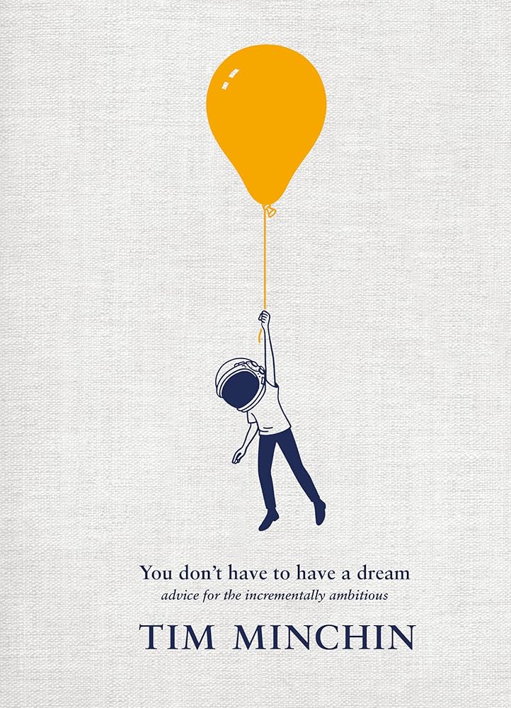 You Don't Have To Have A Dream - 9781761620058 - Tim Minchin - Penguin - The Little Lost Bookshop
