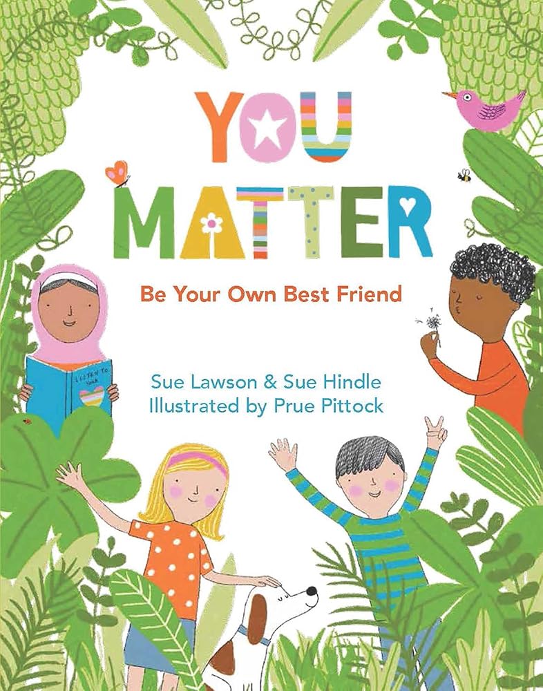 You Matter: Be Your Own Best Friend - 9781742036144 - Sue Lawson, Sue Hindle - Wild Dog - The Little Lost Bookshop