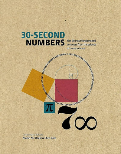 30-Second Numbers: The 50 key topics for understanding numbers and how we use them - 9781782408475 - Prof. Niamh Nic Daéid, Christian Cole - Ivy Press - The Little Lost Bookshop