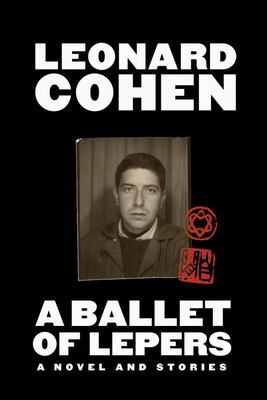A Ballet of Lepers - 9781838858995 - Leonard Cohen - A&U Canongate - The Little Lost Bookshop