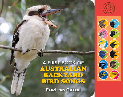 A First Book of Australian Backyard Bird Songs (sound books) - 9781925546408 - Fred Van Gessel - New Holland Publishers - The Little Lost Bookshop