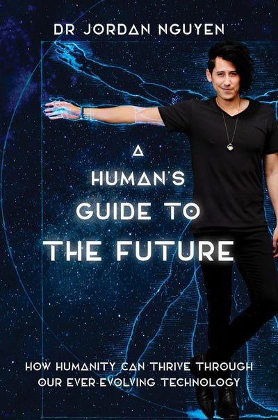 A Human's Guide to the Future - 9781760780029 - Nguyen, Dr Jordan - Pan Macmillan Australia - The Little Lost Bookshop