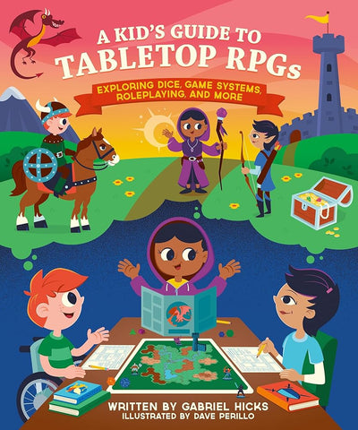 A Kid's Guide to Tabletop RPGs: Exploring Dice, Game Systems, Roleplaying, and More (A Kid's Fan Guide, 2) - 9780762481095 - Gabriel Hicks, Dave Perillo - Running Press - The Little Lost Bookshop