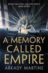 A Memory Called Empire: A Texicalaan Novel 1 - 9781529001594 - Arkady Martine - Pan Macmillan UK - The Little Lost Bookshop
