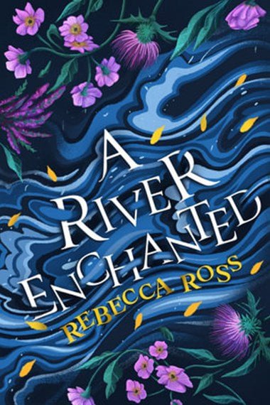 A River Enchanted - 9780008514686 - Rebecca Ross - Harper Collins - The Little Lost Bookshop