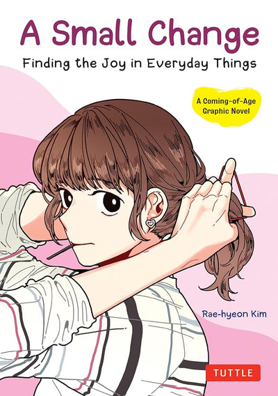 A Small Change: Finding the Joy in Everyday Things (A Korean Graphic Novel) - 9780804857086 - Rae-hyeon Kim - Tuttle Publishing - The Little Lost Bookshop