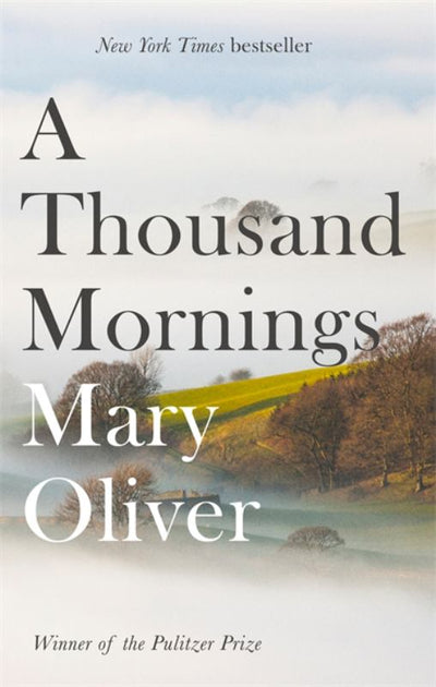 A Thousand Mornings - 9781472153760 - Mary Oliver - Little Brown & Company - The Little Lost Bookshop