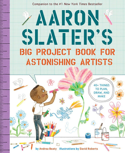 Aaron Slater's Big Project Book for Astonishing Artists - 9781419753978 - Andrea Beaty - ABRAMS - The Little Lost Bookshop
