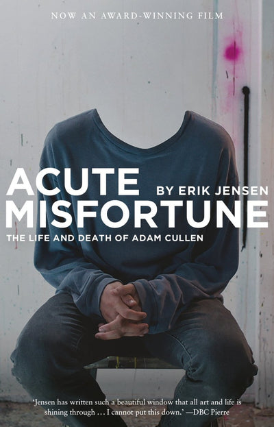 Acute Misfortune: The Life and Death of Adam Cullen - 9781760640873 - Erik Jensen - Schwartz Publishing - The Little Lost Bookshop
