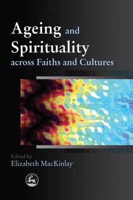 Ageing and Spirituality Across Faiths and Cultures - 9781849050067 - Jessica Kingsley Publishers - The Little Lost Bookshop