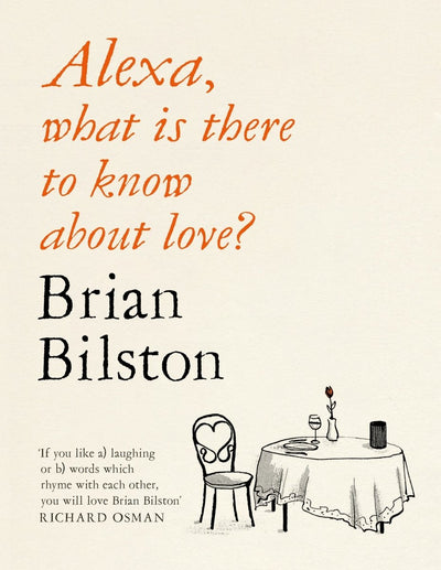 Alexa, what is there to know about love? - 9781529051629 - Bilston, Brian - Pan Macmillan UK - The Little Lost Bookshop