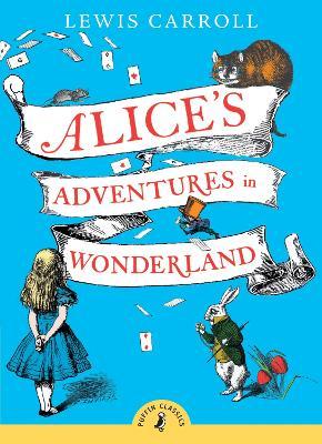 Alice's Adventures in Wonderland - 9780141321073 - Lewis Carroll - Puffin Books - The Little Lost Bookshop