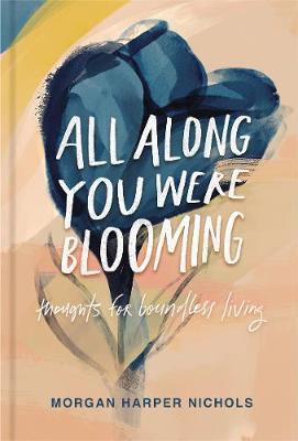 All Along You Were Blooming - 9780310454076 - Morgan Harper Nichols - HarperCollins Religious - The Little Lost Bookshop
