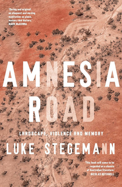 Amnesia Road - 9781742236728 - Stegemann, Luke - NewSouth Publishing - The Little Lost Bookshop