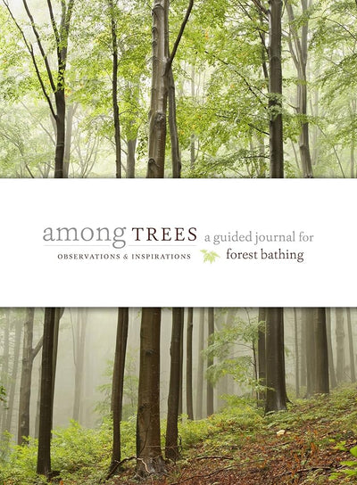 Among Trees: A Guided Journal for Forest Bathing - 9781604698893 - Timber Press - Timber Press - The Little Lost Bookshop