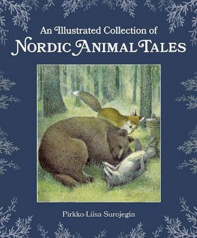 An Illustrated Collection of Nordic Animal Tales - 9781782507444 - Surojegin, Pirkko-Liisa - FLORIS BOOKS - The Little Lost Bookshop