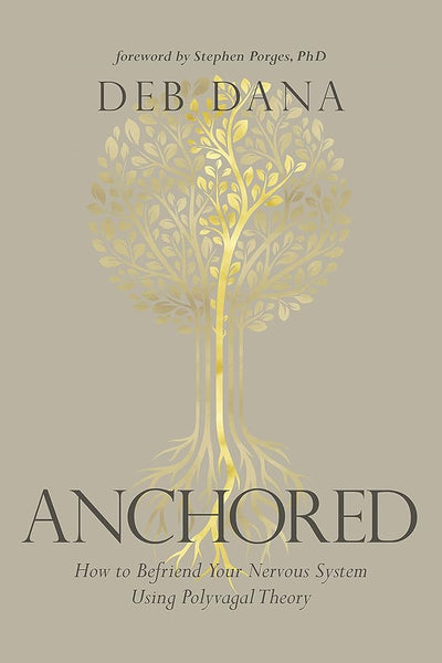Anchored: How to Befriend Your Nervous System Using Polyvagal Theory - 9781683647065 - Deborah Dana - Sounds True - The Little Lost Bookshop