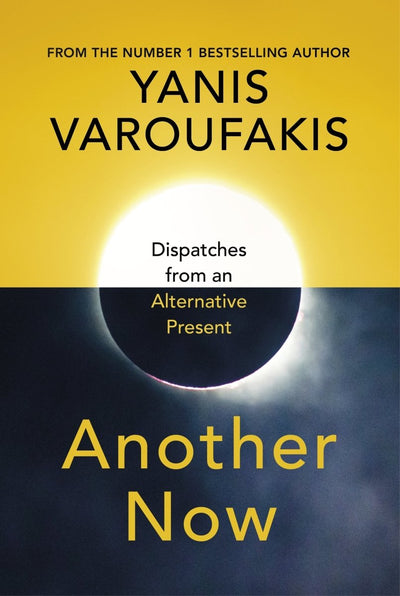 Another Now - 9781847925640 - Yanis Varoufakis - RANDOM HOUSE UK - The Little Lost Bookshop