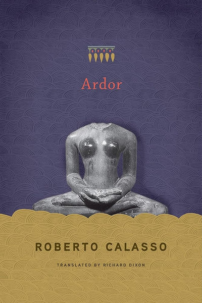 Ardor - 9780374535643 - Roberto Calasso, Richard Dixon - Farrar, Straus and Giroux - The Little Lost Bookshop