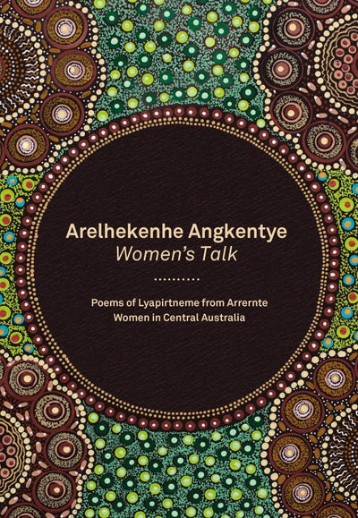 Arelhekenhe Angkentye: Women's Talk - 9780648062950 - Running Water Community Press, - Running Water Community Press - The Little Lost Bookshop