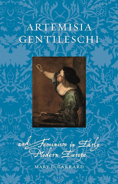 Artemisia Gentileschi and Feminism in Early Modern Europe (Renaissance Lives) - 9781789147773 - Mary D. Garrard - Reaktion Books - The Little Lost Bookshop