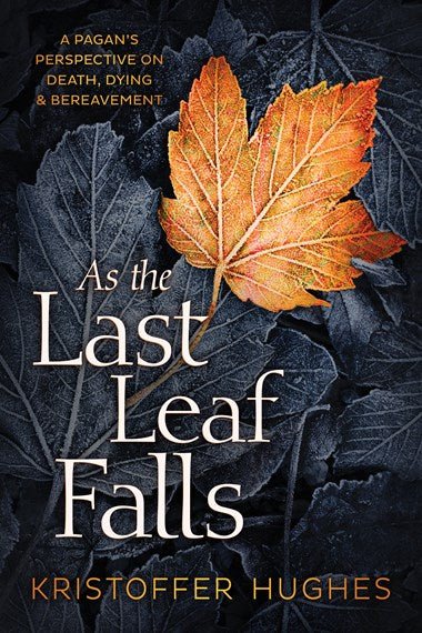 As the Last Leaf Falls - 9780738765525 - Kristoffer Hughes - Llewellyn Publications - The Little Lost Bookshop