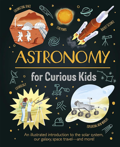 Astronomy for Curious Kids: An illustrated introduction to the solar system, our galaxy, space travel―and more! - 9781486318384 - Giles Sparrow, Nik Neves - CSIRO Publishing - The Little Lost Bookshop