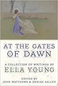 At the Gates of Dawn: A Collection of Writings by Ella Young - 9781908011169 - Ella Young - Skylight Press - The Little Lost Bookshop