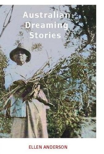 Australian Dreaming Stories - 9781923024465 - Ellen Anderson - ETT Imprint - The Little Lost Bookshop