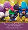Autumn and Winter Activities Come Rain or Shine: Seasonal Crafts and Games for Children - 9781782504405 - Stefanie Pfister - Floris Books - The Little Lost Bookshop