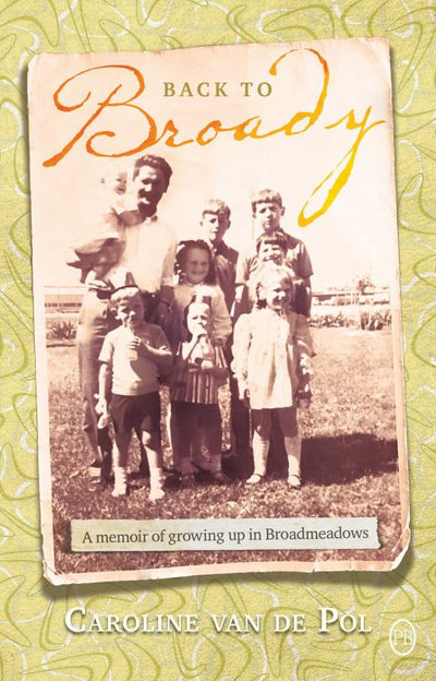 Back to Broady - 9781925183832 - Peter Bishop; Caroline Van de Pol - Ventura Press - The Little Lost Bookshop