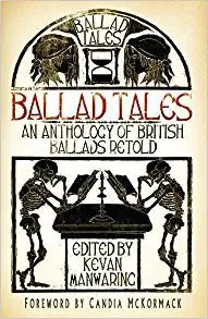 Ballad Tales: An Anthology of British Ballads Retold - 9780750970556 - Kevan Manwaring - History Press - The Little Lost Bookshop