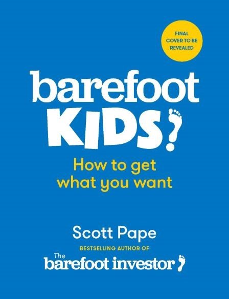 Barefoot Kids: How to Get What You Want - 9781460763650 - Scott Pape - HarperCollins Publishers - The Little Lost Bookshop