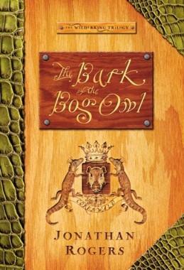 Bark of the Bog Owl (Wilderking Trilogy #1) - 9780988963221 - Jonathan Rogers - Rabbit Room Press - The Little Lost Bookshop