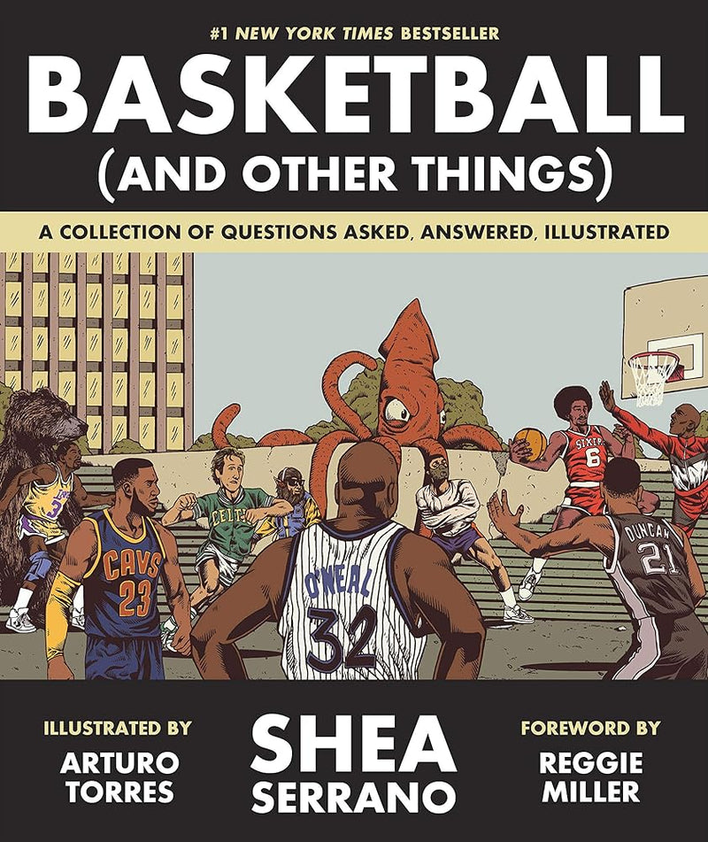 Basketball (and Other Things): A Collection of Questions Asked, Answered, Illustrated - 9781419726477 - Shea Serrano, Arturo Torres, Reggie Miller - Abrams Image - The Little Lost Bookshop