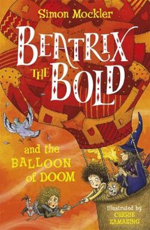 Beatrix the Bold and the Balloon of Doom - 9781848128408 - Simon Mockler - Templar Publishing - The Little Lost Bookshop