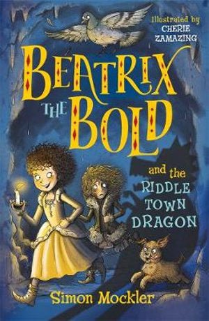 Beatrix the Bold and the Riddletown Dragon - 9781848127678 - Simon Mockler - Templar Publishing - The Little Lost Bookshop