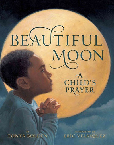 Beautiful Moon: A Child's Prayer - 9781419707926 - Tonya Bolden - Abrams - The Little Lost Bookshop
