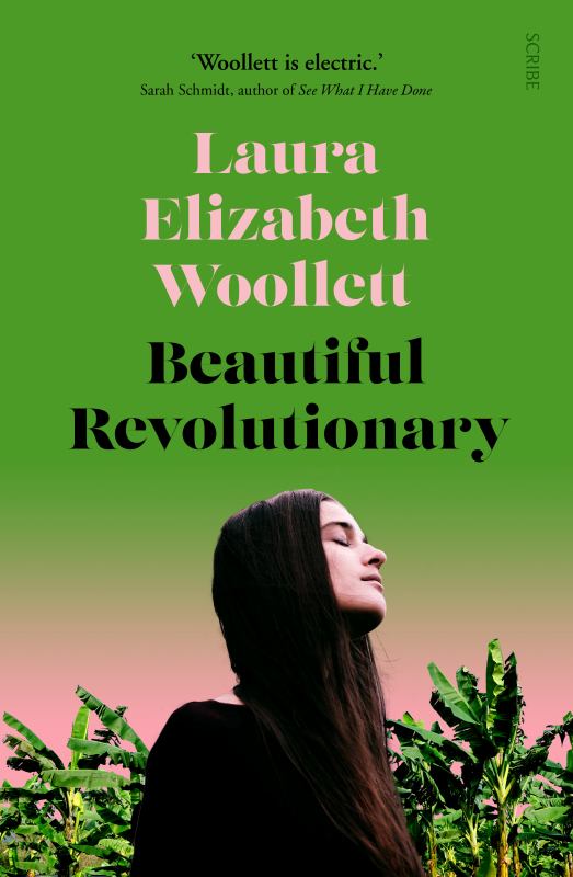 Beautiful Revolutionary - 9781925713039 - Laura Elizabeth Woollett - Scribe Publications - The Little Lost Bookshop