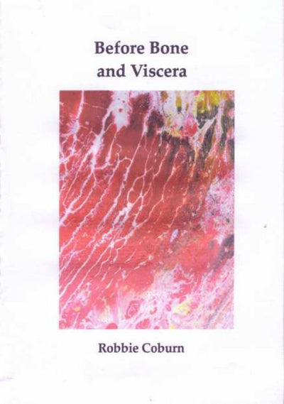 Before Bone and Viscera - 9780949327017 - Robbie Coburn - Rochford Press - The Little Lost Bookshop