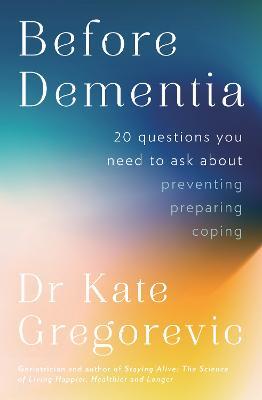Before Dementia, 20 Questions You Need to Ask - 9780733342226 - Kate Gregorevic - HarperCollins - The Little Lost Bookshop