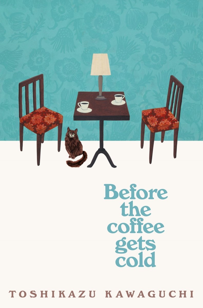 Before the Coffee Gets Cold - 9781529029581 - Toshikazu Kawaguchi - Pan Macmillan UK - The Little Lost Bookshop