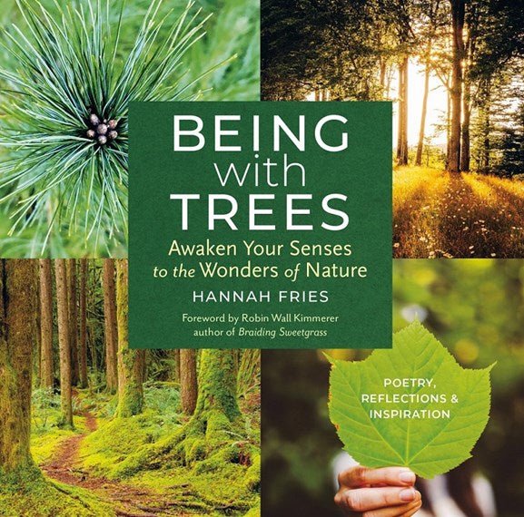 Being with Trees: Awaken Your Senses to the Wonders of Nature; Poetry, Reflections & Inspiration - 9781635866056 - Hannah Fries - Storey Publishing - The Little Lost Bookshop