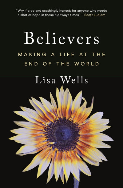 Believers: Making a Life at the End of the World - 9781760643133 - Lisa Wells - Black Inc - The Little Lost Bookshop