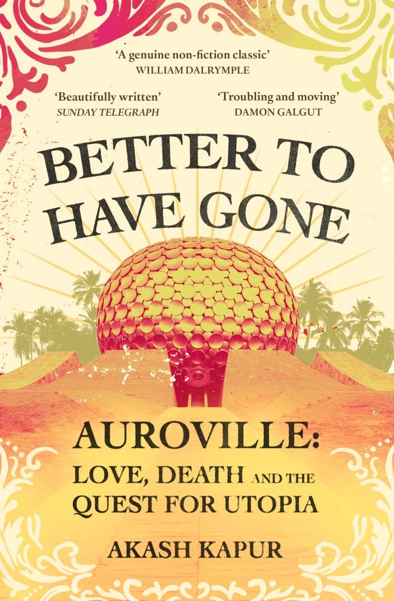 Better To Have Gone - 9781398506770 - Akash Kapur - Scribner UK - The Little Lost Bookshop